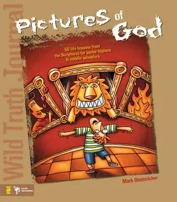 Diario de la Verdad Salvaje-Imágenes de Dios: 50 lecciones de vida extraídas de las Escrituras para jóvenes de secundaria y bachillerato - Wild Truth Journal-Pictures of God: 50 Life Lessons from the Scriptures for Junior Highers and Middle Schoolers