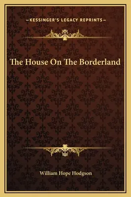 La casa en la frontera - The House On The Borderland