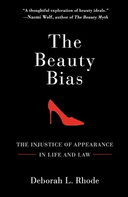 El sesgo de la belleza: la injusticia de la apariencia en la vida y en el Derecho - The Beauty Bias: The Injustice of Appearance in Life and Law