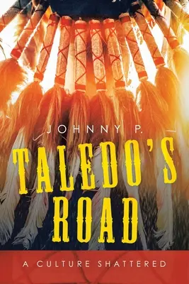 El Camino De Taledo: Una cultura hecha añicos - Taledo's Road: A Culture Shattered