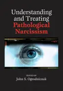 Comprender y tratar el narcisismo patológico - Understanding and Treating Pathological Narcissism