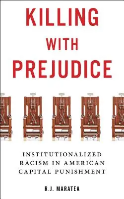 Matar con prejuicios: El racismo institucionalizado en la pena capital estadounidense - Killing with Prejudice: Institutionalized Racism in American Capital Punishment