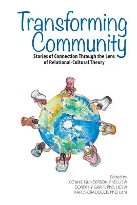 Transformar la comunidad: Historias de conexión a través de la lente de la teoría relacional-cultural - Transforming Community: Stories of Connection Through the Lens of Relational-Cultural Theory