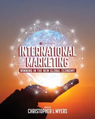 Marketing internacional: Ganar en la nueva economía global - International Marketing: Winning in the New Global Economy