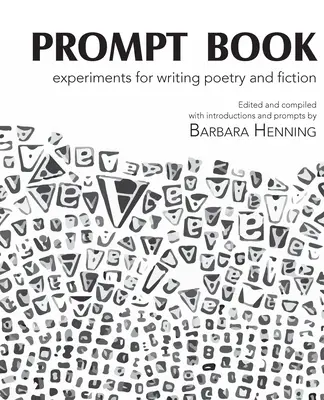 Libro de sugerencias: Experimentos para escribir poesía y ficción - Prompt Book: Experiments for Writing Poetry and Fiction