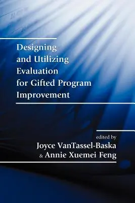 Designing and Utilizing Evaluation for Gifted Program Improvement (Diseño y utilización de la evaluación para la mejora de programas para superdotados) - Designing and Utilizing Evaluation for Gifted Program Improvement