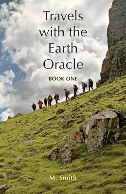 Viajes con el Oráculo de la Tierra - Libro Uno - Travels with the Earth Oracle - Book One