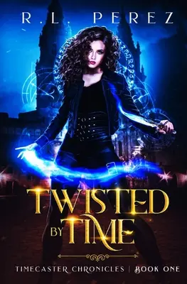 Retorcido por el tiempo: Un romance de fantasía oscura - Twisted by Time: A Dark Fantasy Romance