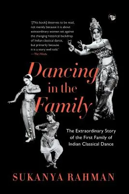 Bailando en familia: La extraordinaria historia de la primera familia de danza clásica india - Dancing in the Family: The Extraordinary Story of the First Family of Indian Classical Dance