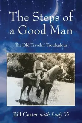 Los pasos de un buen hombre: The Old Travelin' Troubadour - The Steps of a Good Man: The Old Travelin' Troubadour