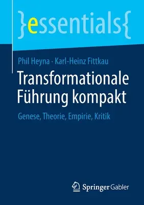 Composición corporal transformacional: Genese, Theorie, Empirie, Kritik - Transformationale Fhrung Kompakt: Genese, Theorie, Empirie, Kritik