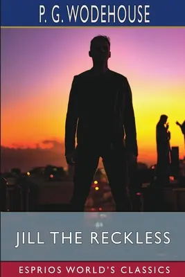 Jill la imprudente (Esprios Clásicos) - Jill the Reckless (Esprios Classics)