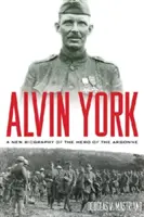Alvin York: Una nueva biografía del héroe de Argonne - Alvin York: A New Biography of the Hero of the Argonne