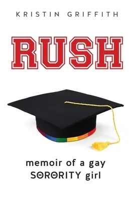 Rush: Memorias de una chica gay de una hermandad de mujeres - Rush: Memoir of a Gay Sorority Girl