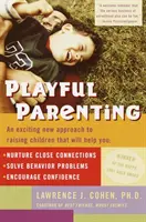 Paternidad lúdica: Un nuevo y emocionante enfoque de la crianza de los hijos que le ayudará a cultivar vínculos estrechos, resolver problemas de comportamiento y mejorar la calidad de vida de sus hijos. - Playful Parenting: An Exciting New Approach to Raising Children That Will Help You Nurture Close Connections, Solve Behavior Problems, an