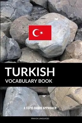 Libro de vocabulario turco: A Topic Based Approach - Turkish Vocabulary Book: A Topic Based Approach