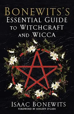 Guía esencial de Bonewits sobre brujería y wicca - Bonewits's Essential Guide to Witchcraft and Wicca