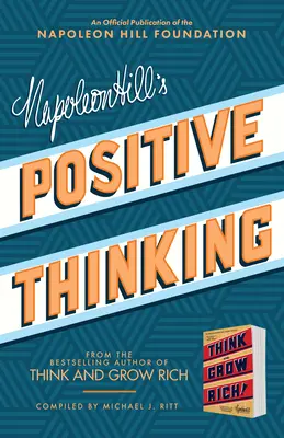 El pensamiento positivo de Napoleón Hill: 10 pasos hacia la salud, la riqueza y el éxito - Napoleon Hill's Positive Thinking: 10 Steps to Health, Wealth, and Success