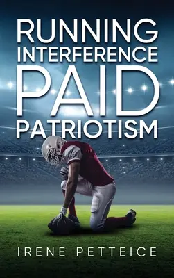 Interferencias: Patriotismo a sueldo - Running Interference: Paid Patriotism