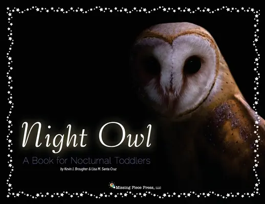 Búho nocturno: Un libro para niños pequeños nocturnos - Night Owl: A Book for Nocturnal Toddlers