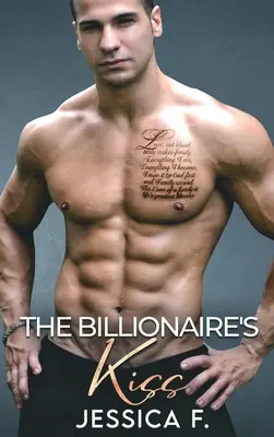 El beso del multimillonario: Un romance de segunda oportunidad - The Billionaire's Kiss: Ein Second Chance - Liebesroman