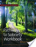 El Libro de Trabajo de Caminos a la Sobriedad - The Pathways to Sobriety Workbook