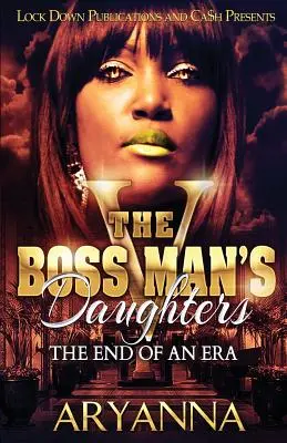 Las hijas del jefe 5: El fin de una era - The Boss Man's Daughters 5: End of an Era