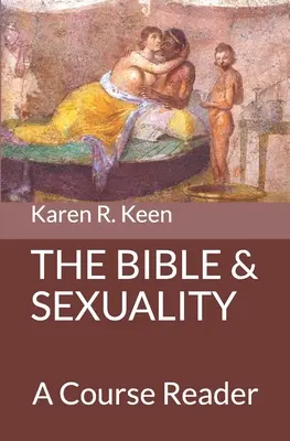 La Biblia y la sexualidad: Un curso de lectura - The Bible and Sexuality: A Course Reader