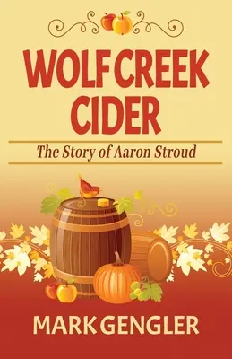 Sidra Wolf Creek: La historia de Aaron Stroud - Wolf Creek Cider: The Story of Aaron Stroud