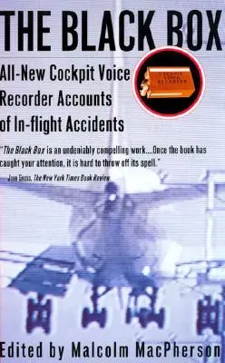 La caja negra: Los nuevos relatos de accidentes de aviación recogidos en las grabadoras de voz de las cabinas de pilotaje - The Black Box: All-New Cockpit Voice Recorder Accounts of In-Flight Accidents