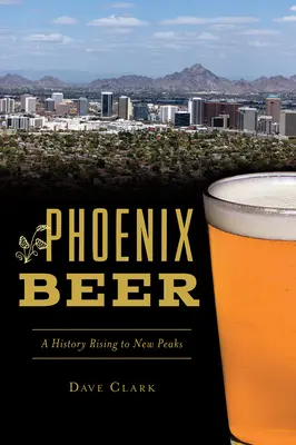 Cerveza Phoenix: una historia que alcanza nuevas cimas - Phoenix Beer: A History Rising to New Peaks