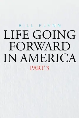 La vida avanza en América: Parte 3 - Life Going Forward in America: Part 3