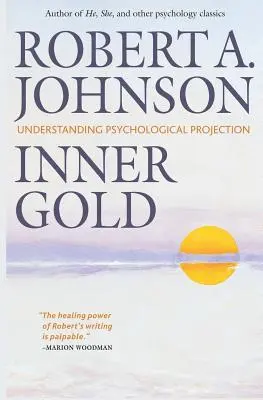 El oro interior: Comprender la proyección psicológica - Inner Gold: Understanding Psychological Projection