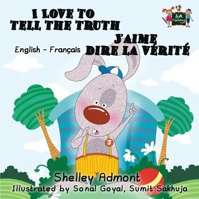 Me encanta decir la verdad J'aime dire la vrit (Libro infantil bilingüe inglés-francés) Libro bilingüe francés para niños - I Love to Tell the Truth J'aime dire la vrit (English French children's book): Bilingual French book for kids