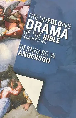 El despliegue dramático de la Biblia: Cuarta edición - The Unfolding Drama of the Bible: Fourth Edition