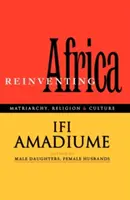 Re-inventar África: Matriarcado, religión y cultura - Re-Inventing Africa: Matriarchy, Religion and Culture