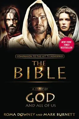 La historia de Dios y de todos nosotros: complemento de la exitosa miniserie de televisión La Biblia - A Story of God and All of Us: Companion to the Hit TV Miniseries The Bible