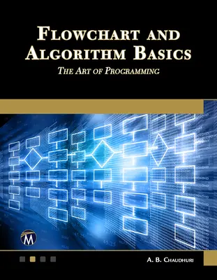 Fundamentos de diagramas de flujo y algoritmos: El arte de programar - Flowchart and Algorithm Basics: The Art of Programming