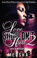 El amor no debe doler 2: Mentiras y engaños - Love Shouldn't Hurt 2: Lies & Deception