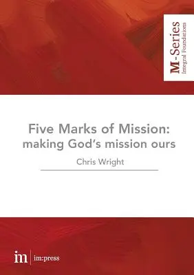 Las cinco marcas de la misión: Hacer nuestra la misión de Dios - The Five Marks of Mission: Making God's mission ours