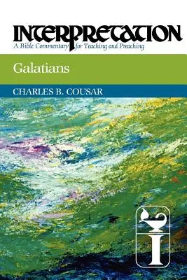 Gálatas: Interpretación: Comentario bíblico para la enseñanza y la predicación - Galatians: Interpretation: A Bible Commentary for Teaching and Preaching
