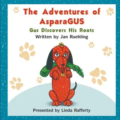 Las aventuras de AsparaGUS: Gus descubre sus raíces - The Adventures of AsparaGUS: Gus Discovers His Roots