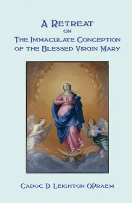 Retiro sobre la Inmaculada Concepción de la Bienaventurada Virgen María - A Retreat on the Immaculate Conception of the Blessed Virgin Mary