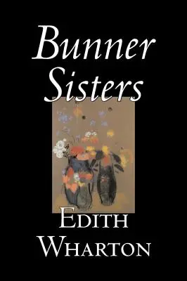 Las hermanas Bunner de Edith Wharton, Ficción, Clásicos, Fantasía, Terror - Bunner Sisters by Edith Wharton, Fiction, Classics, Fantasy, Horror