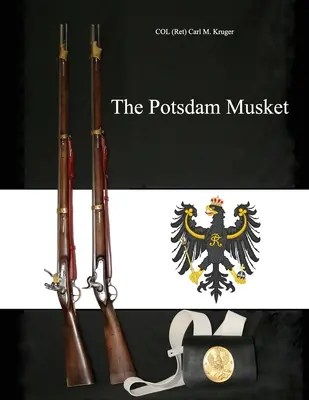 El mosquete de Potsdam (Kruger Col (ret) Carl M.) - The Potsdam Musket (Kruger Col (ret) Carl M.)