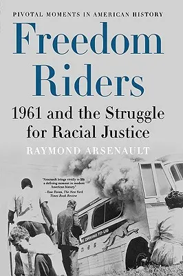 Viajeros por la libertad: 1961 y la lucha por la justicia racial - Freedom Riders: 1961 and the Struggle for Racial Justice