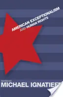 Excepcionalismo estadounidense y derechos humanos - American Exceptionalism and Human Rights