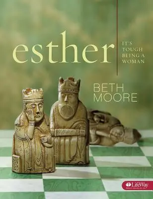 Ester - Libro de Estudio Bíblico: Es duro ser mujer - Esther - Bible Study Book: It's Tough Being a Woman