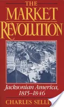 La revolución del mercado: Jacksonian America, 1815-1846 - The Market Revolution: Jacksonian America, 1815-1846