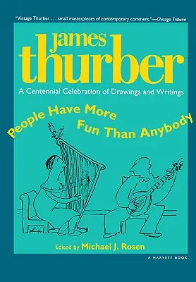 La gente se divierte más que nadie: Una celebración centenaria de los dibujos y escritos de James Thurber - People Have More Fun Than Anybody: A Centennial Celebration of Drawings and Writings by James Thurber